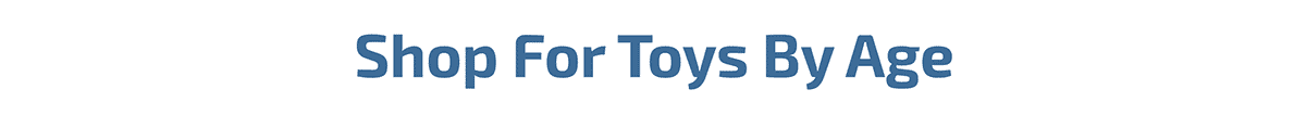 Shop For Toys By Age 