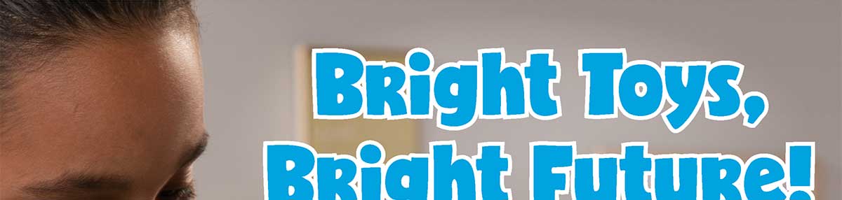 Bright Toys, Bright Future! 