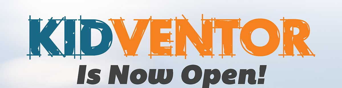 Kidventor Is Now Open!