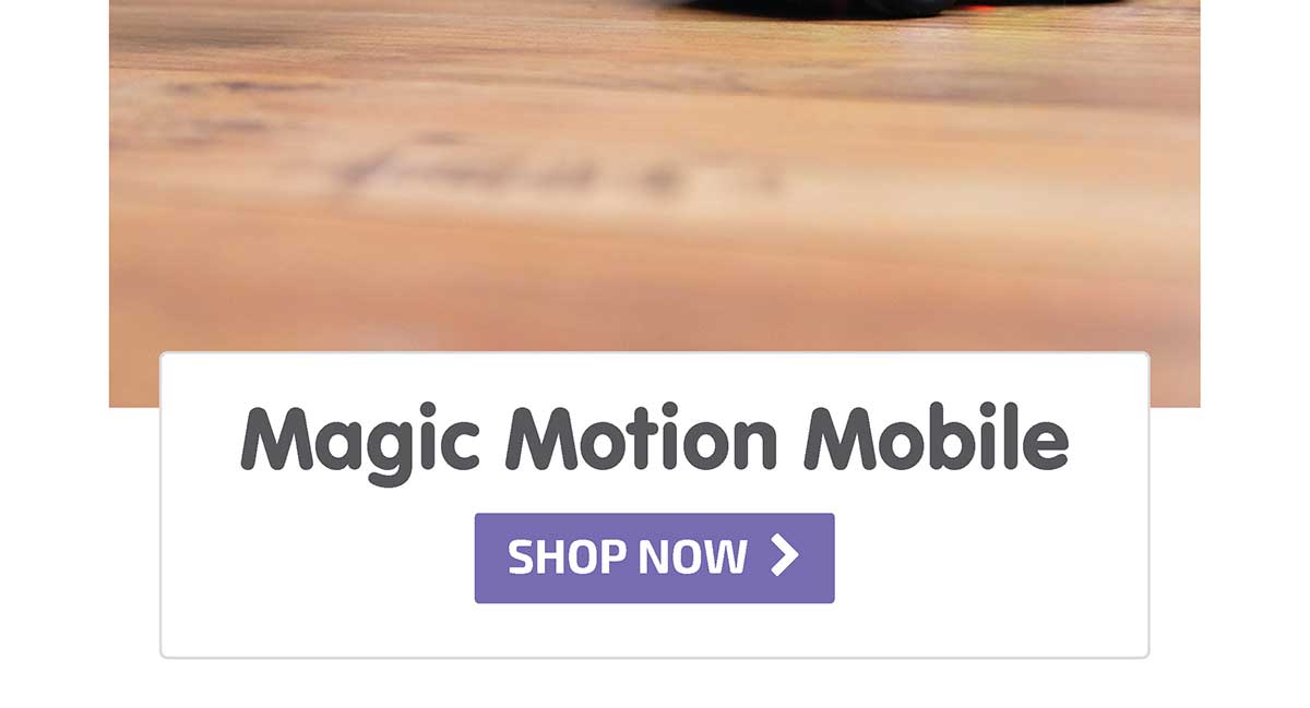 Magic Motion Mobile - Shop Now