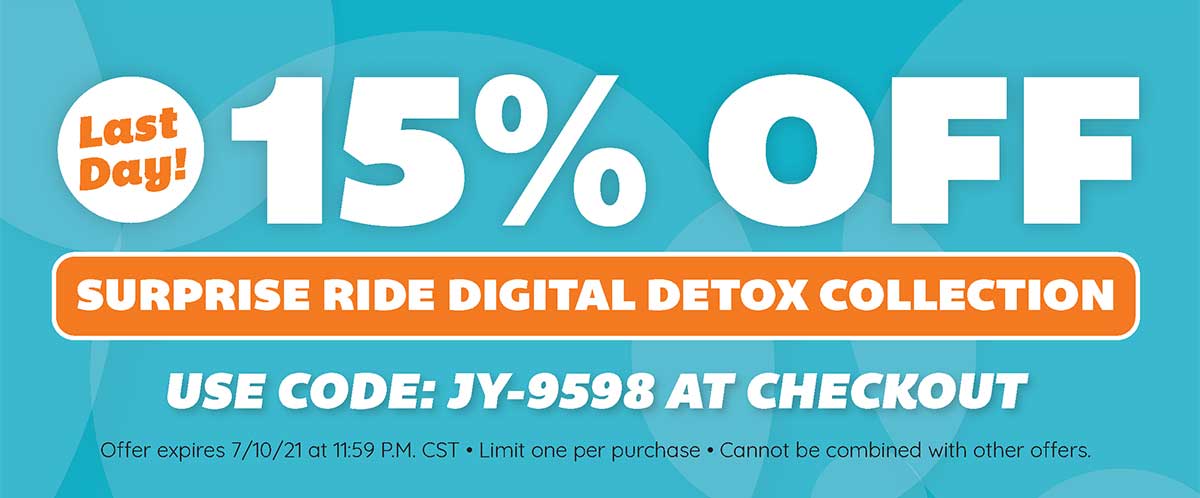 15% Off Surprise Ride Digital Detox Collection! Use Code: JY-9598!