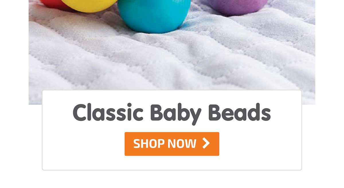 Classic Baby Beads - Shop Now
