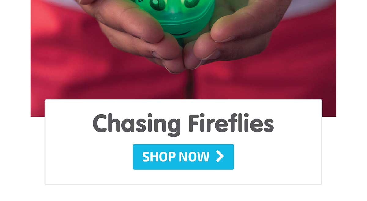 Chasing Fireflies - Shop Now