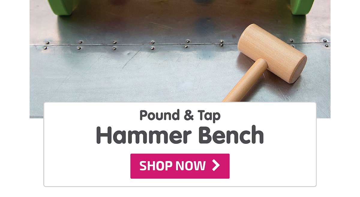 Pound & Tap Hammer Bench - Shop Now