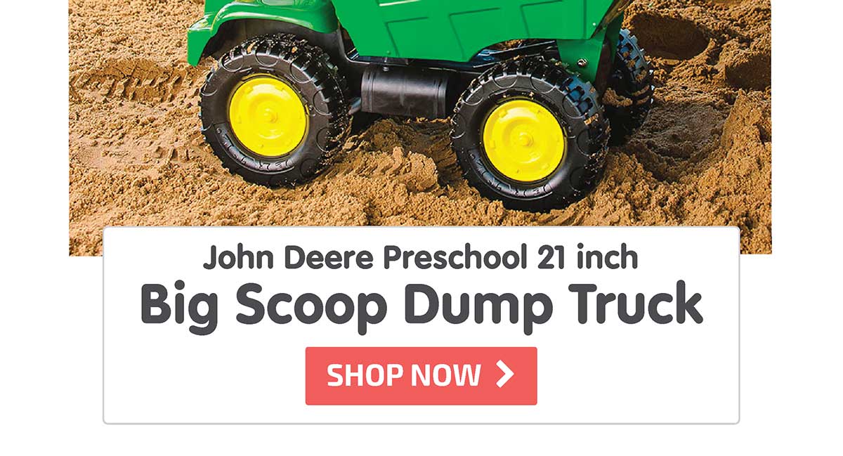 John Deere Preschool 21 inch Big Scoop Dump Truck - Shop Now