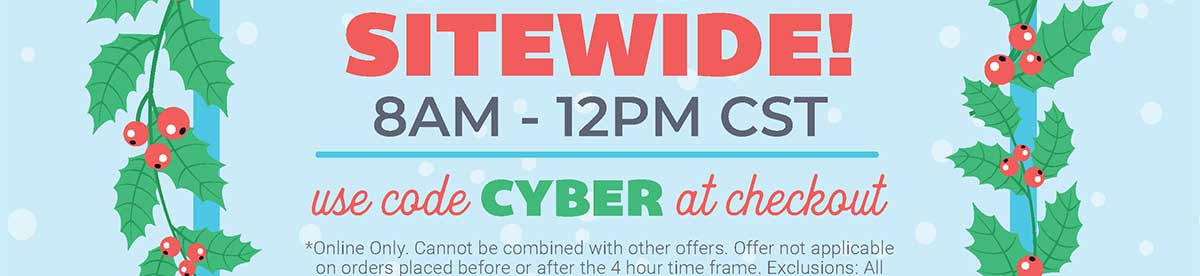 Cyber Monday 4 Hour Blowout! 20% Off Sitewide from 8am-12pm CST. Use Code CYBER at checkout!