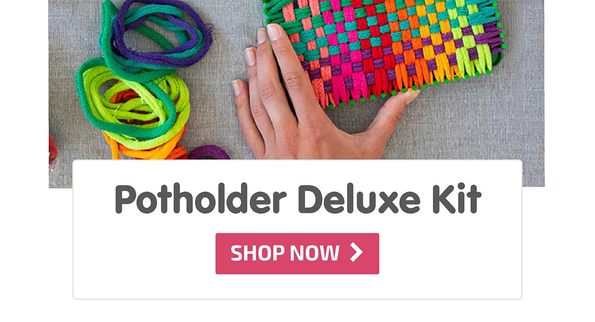 Potholder Deluxe Kit - Shop Now