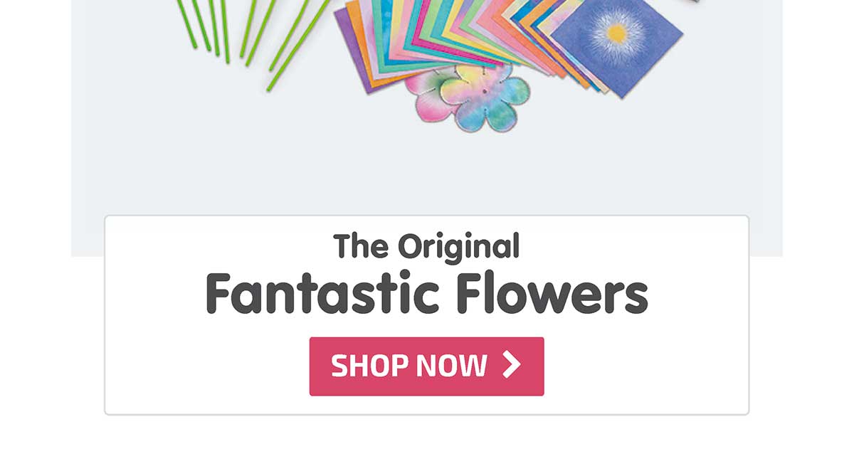 The Original Fantastic Flowers - Shop Now