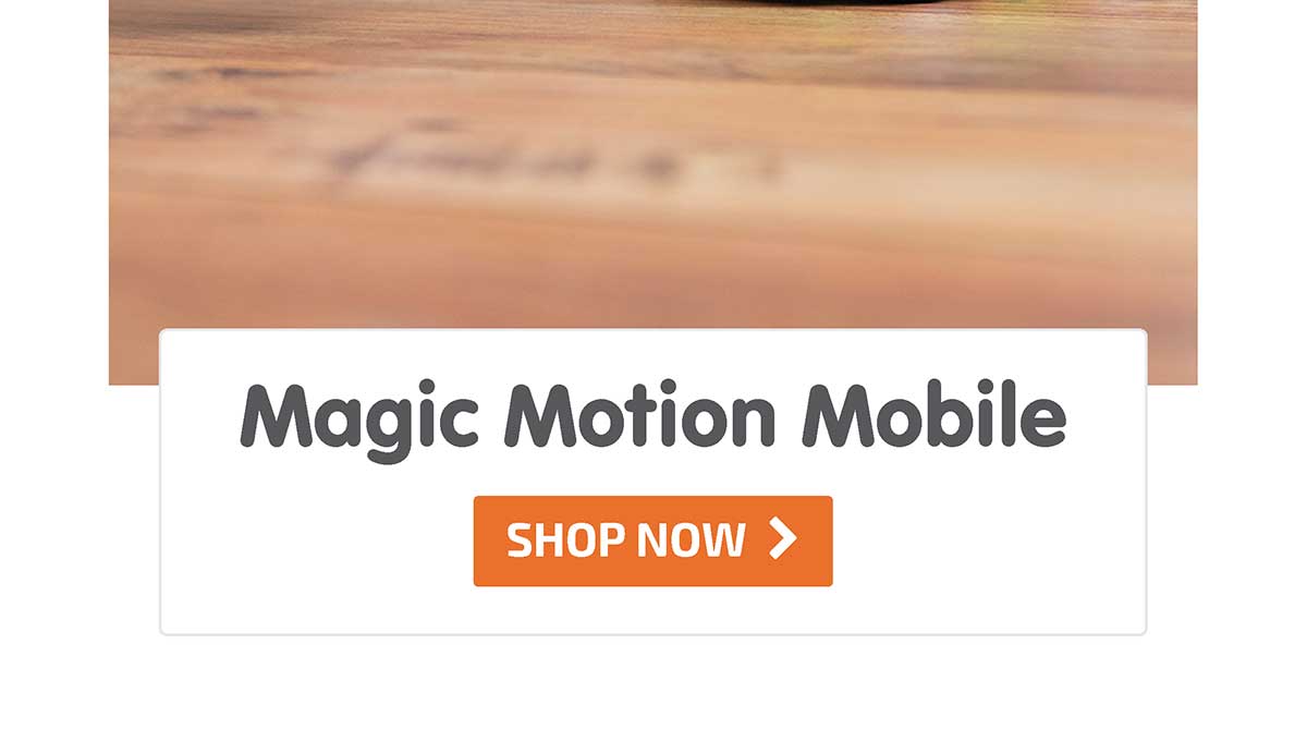 Magic Motion Mobile - Shop Now
