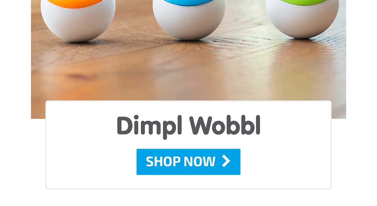 Dimpl Wobbl - Shop Now