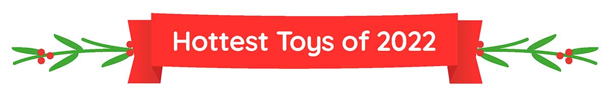 Hottest Toys of 2022
