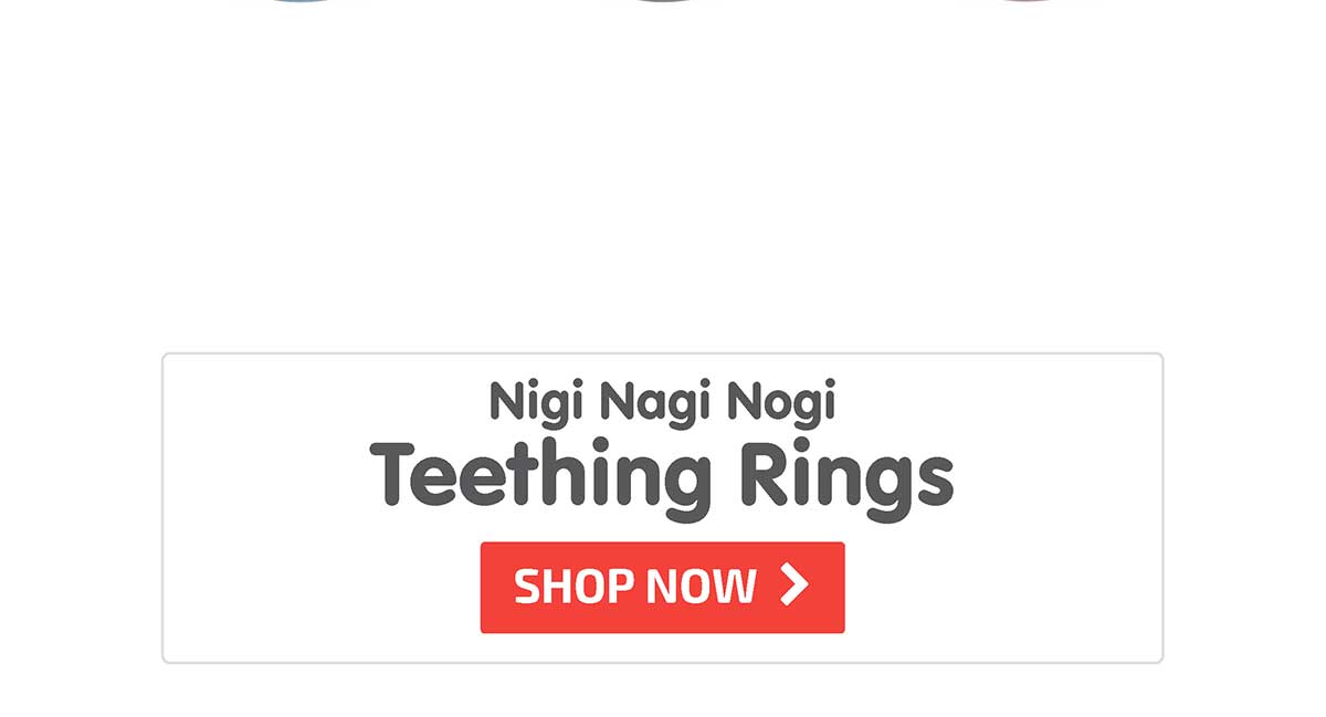 Nigi Nagi Nogi Teething - Shop Now