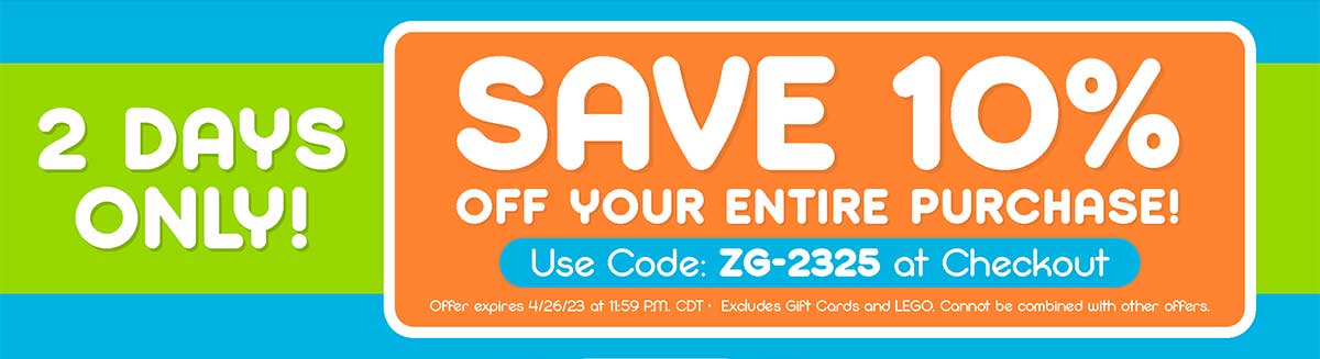 2 DAYS ONLY Save 10%! Use code ZG-2325 at checkout. Expires 04/26/23 at 11:59PM CDT