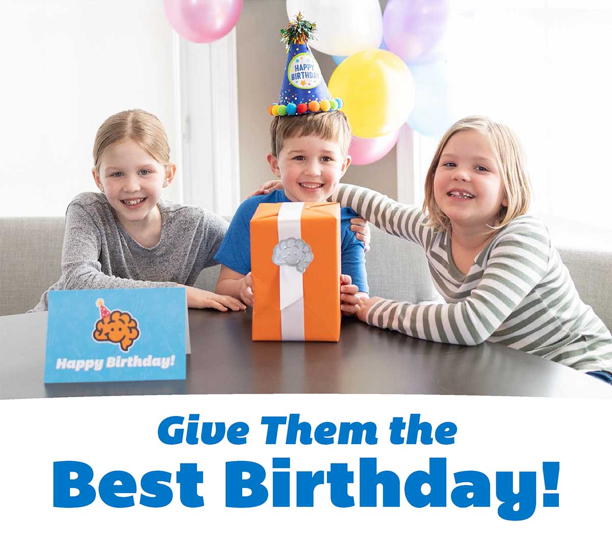 Give Them the Best Birthday!