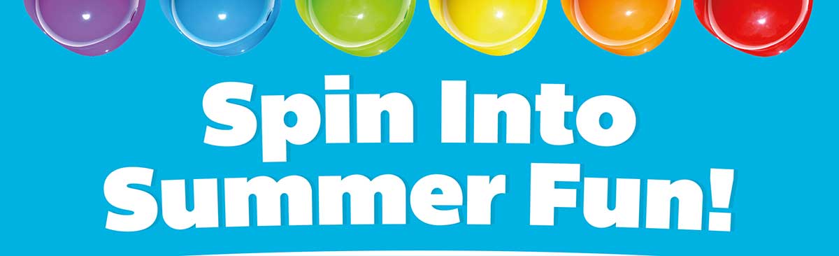 Spin Into Summer Fun!