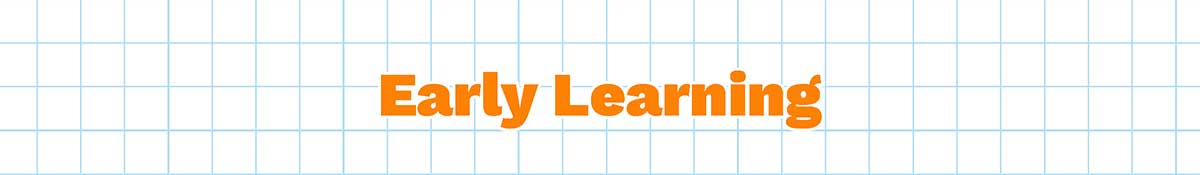 Early Learning