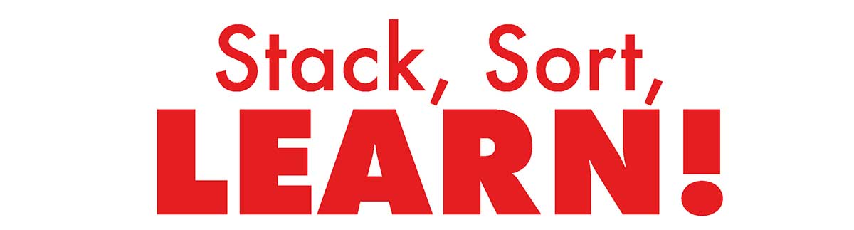 Stack, Sort, Learn!