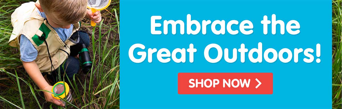 Embrace the great outdoors!