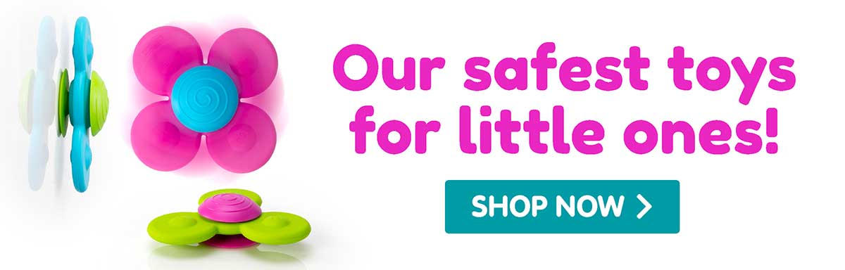 Our safest toys for little ones!