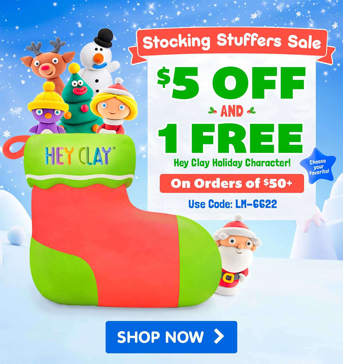 Stocking Stuffers Sale! $5 Off AND 1 Free Hey Clay Holiday Character! On Orders of $50+! Use Code: LM-6622 - Shop Now!