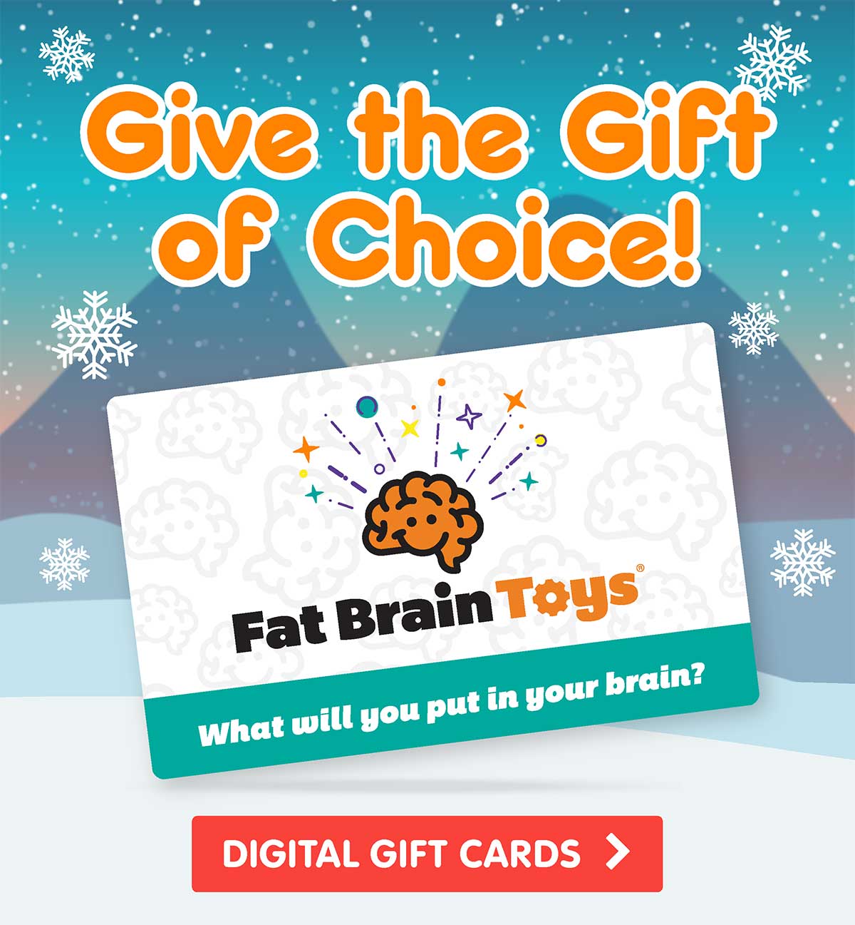 Give the Gift of Choice! Digital Gift Cards - Shop Now!