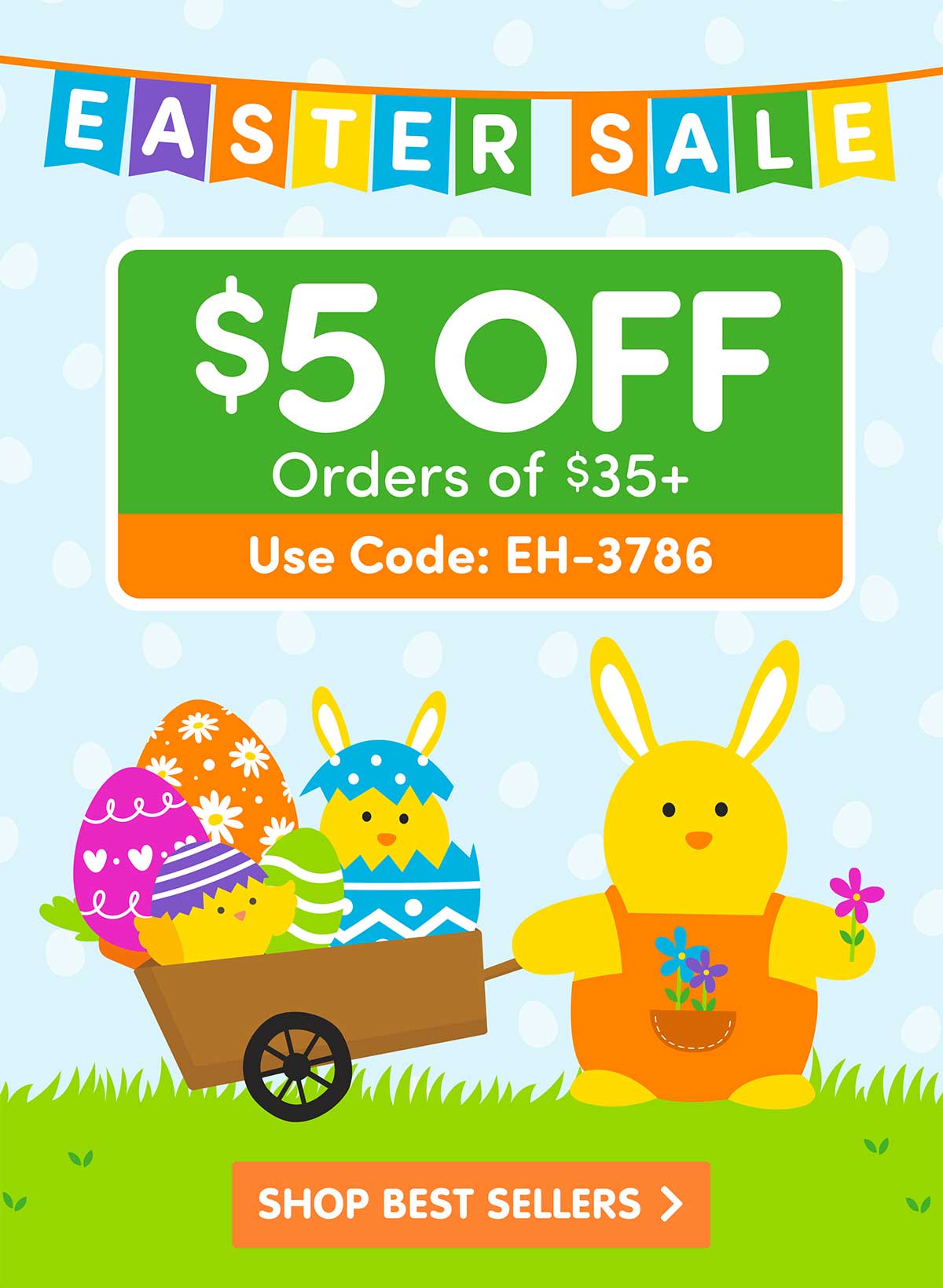 Easter Sale! $5 Off Orders of $35+! Use Code: EH-3786 - Shop Now!