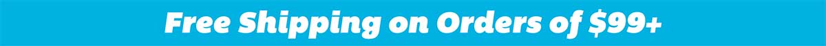 Free Shipping on Orders of $99+!
