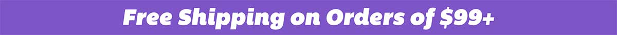 Free Shipping on Orders of $99+!