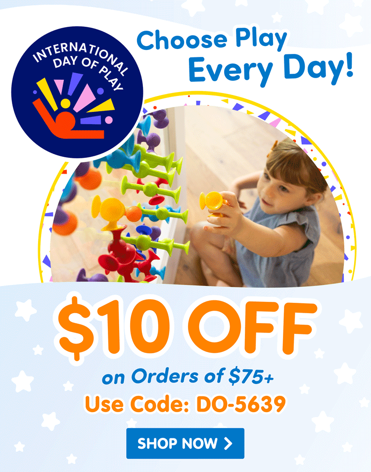 Choose Play Everyday! International Day of Play! $10 Off on Orders of $75+! Use Code: DO-5639! Shop Now