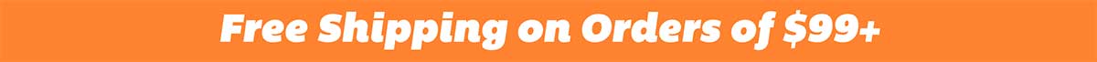 Free Shipping on Orders of $99+!